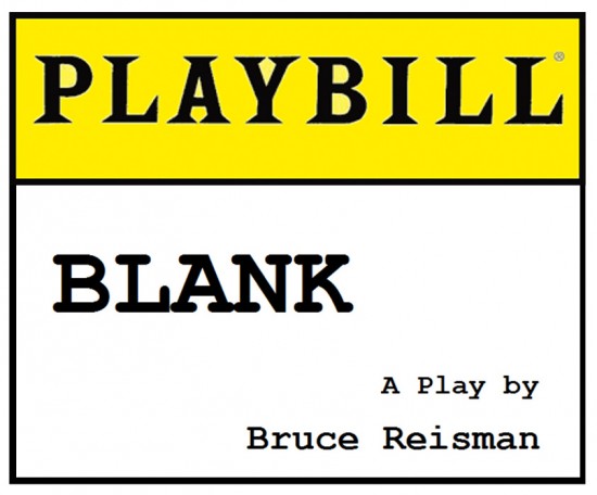 Blank playbill play theater Bruce Reisman